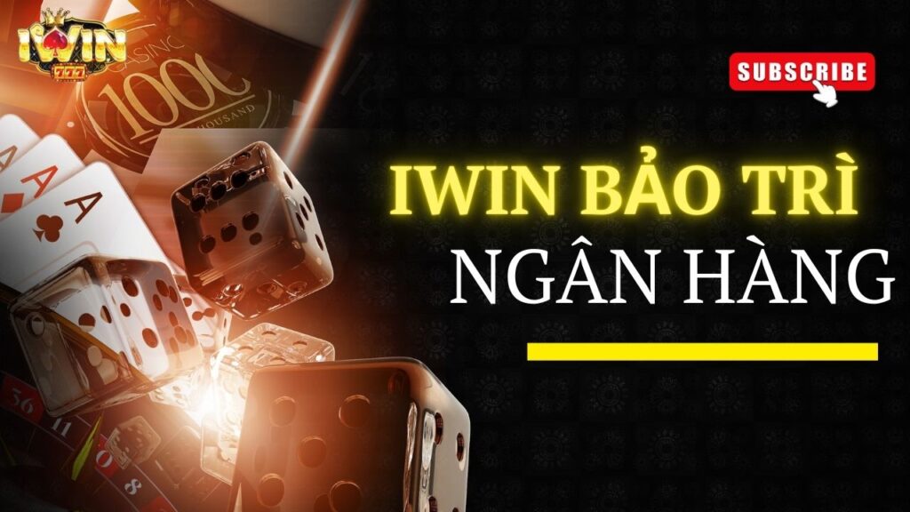 iwin bảo trì ngân hàng