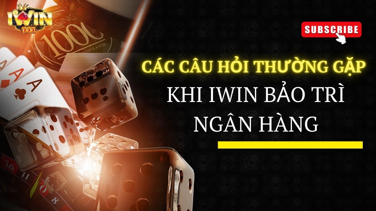 iwin bảo trì ngân hàng