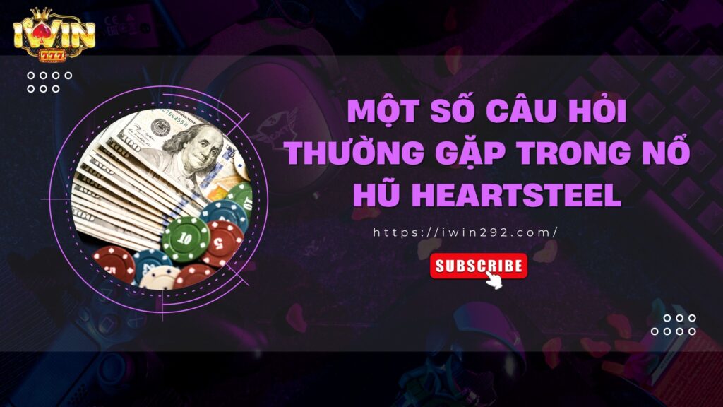 cách nổ hũ Heartsteel