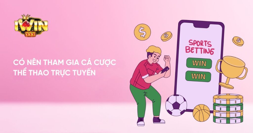 Có nên tham gia cá cược thể thao trực tuyến