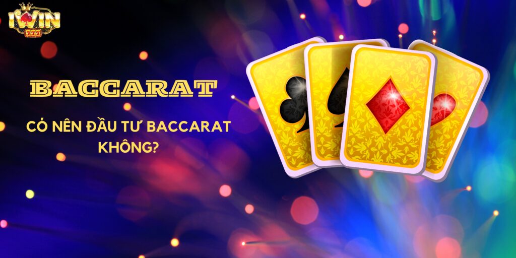 Đầu tư baccarat là gì?