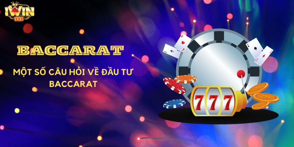 Đầu tư baccarat là gì?