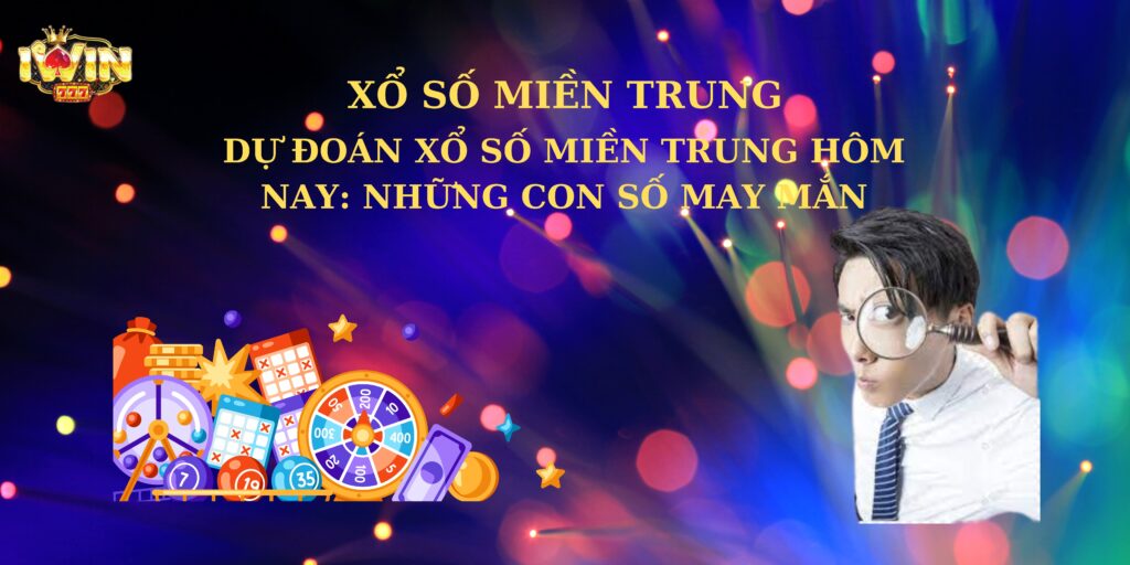 Dự đoán xổ số miền trung