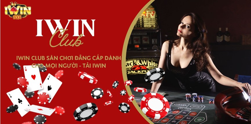 Iwin club sân chơi đẳng cấp dành cho mọi người