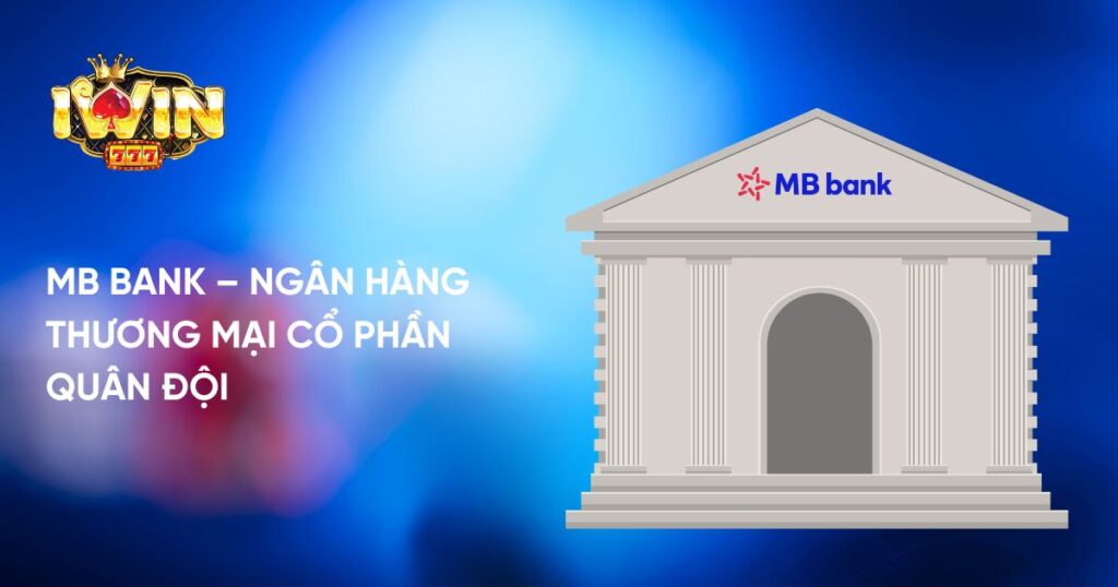 MBBank là ngân hàng liên kết Iwin