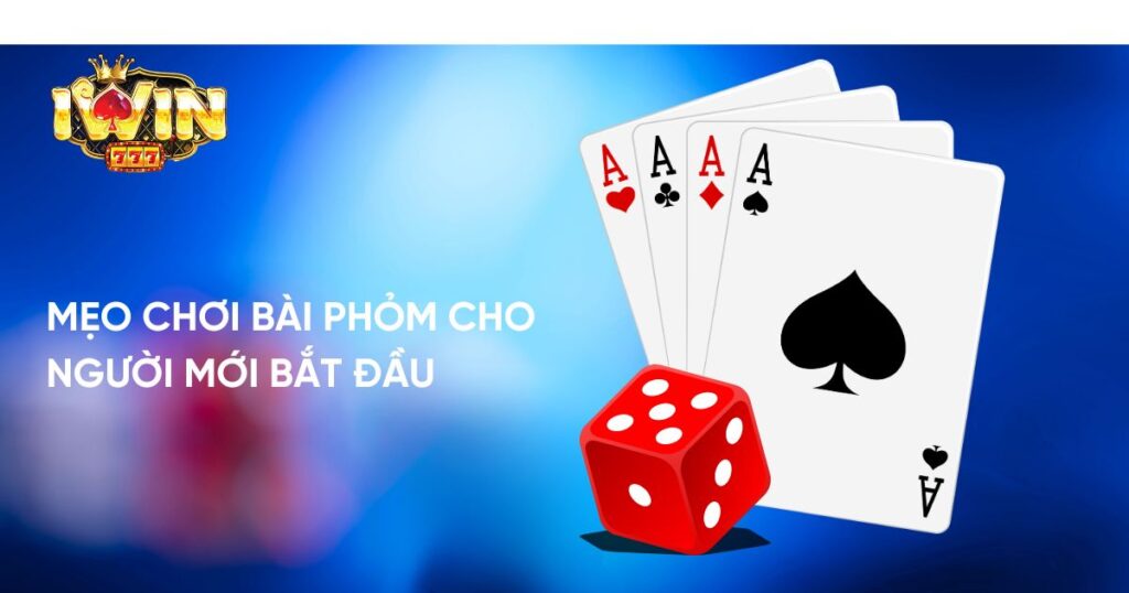 Mẹo chơi bài Phỏm cho người mới bắt đầu