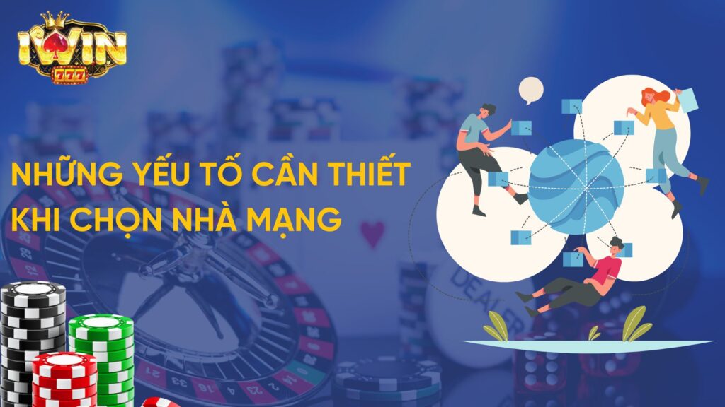 Những yếu cần thiết khi chọn nhà mạng