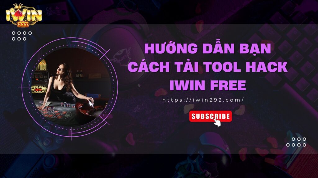 Tải tool hack Iwin miễn phí